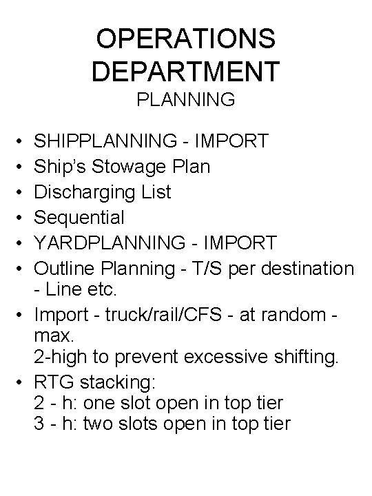 OPERATIONS DEPARTMENT PLANNING • • • SHIPPLANNING - IMPORT Ship’s Stowage Plan Discharging List