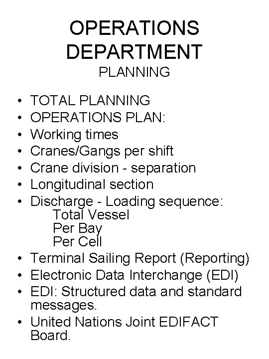 OPERATIONS DEPARTMENT PLANNING • • • TOTAL PLANNING OPERATIONS PLAN: Working times Cranes/Gangs per