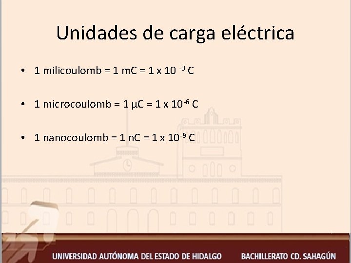 Unidades de carga eléctrica • 1 milicoulomb = 1 m. C = 1 x