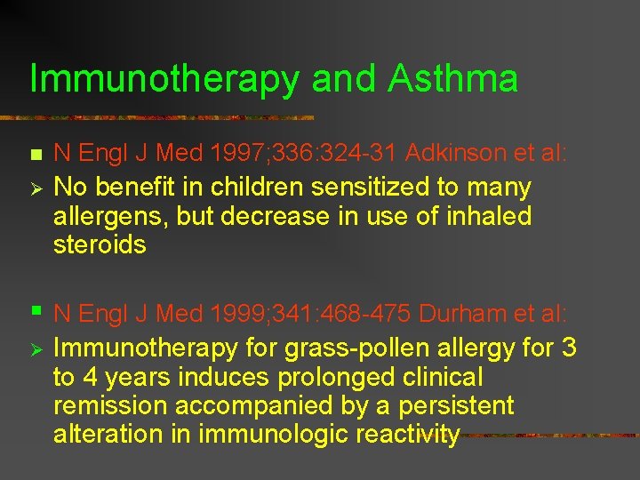 Immunotherapy and Asthma n N Engl J Med 1997; 336: 324 -31 Adkinson et Immunotherapy and Asthma n N Engl J Med 1997; 336: 324 -31 Adkinson et