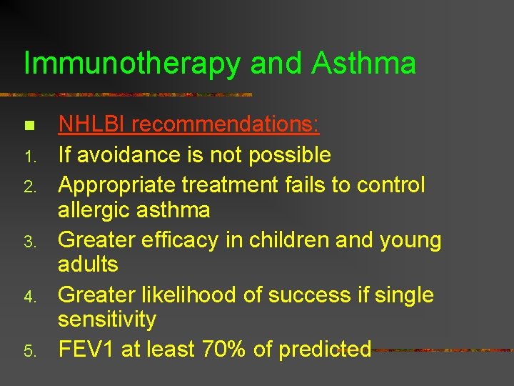 Immunotherapy and Asthma n 1. 2. 3. 4. 5. NHLBI recommendations: If avoidance is Immunotherapy and Asthma n 1. 2. 3. 4. 5. NHLBI recommendations: If avoidance is