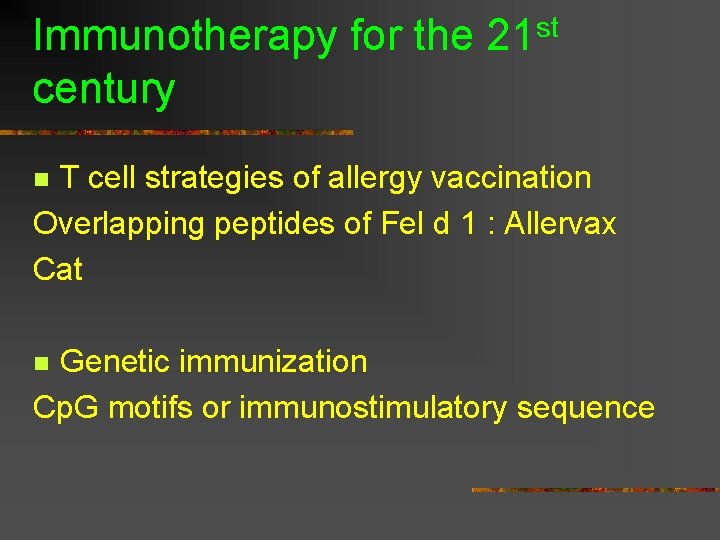 Immunotherapy for the 21 st century T cell strategies of allergy vaccination Overlapping peptides Immunotherapy for the 21 st century T cell strategies of allergy vaccination Overlapping peptides