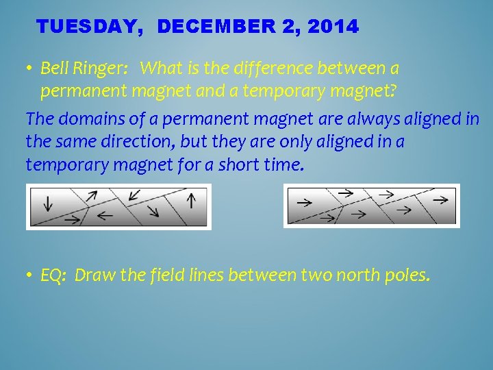 TUESDAY, DECEMBER 2, 2014 • Bell Ringer: What is the difference between a permanent