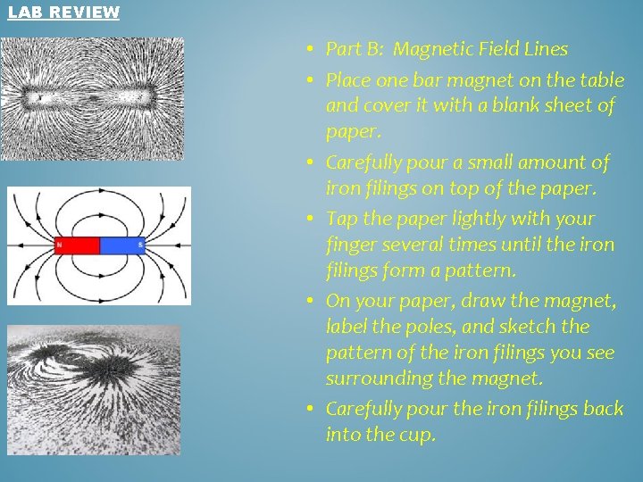 LAB REVIEW • Part B: Magnetic Field Lines • Place one bar magnet on