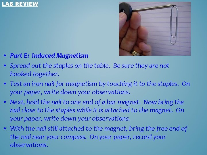 LAB REVIEW • Part E: Induced Magnetism • Spread out the staples on the