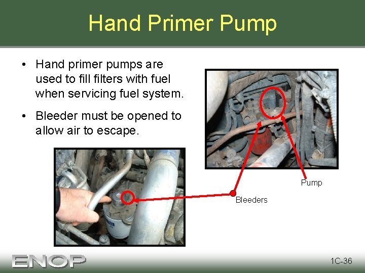 Hand Primer Pump • Hand primer pumps are used to fill filters with fuel
