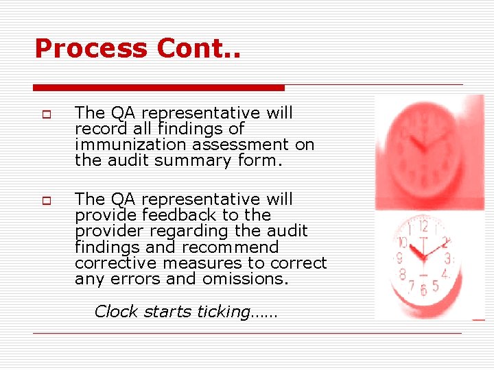 Process Cont. . o o The QA representative will record all findings of immunization