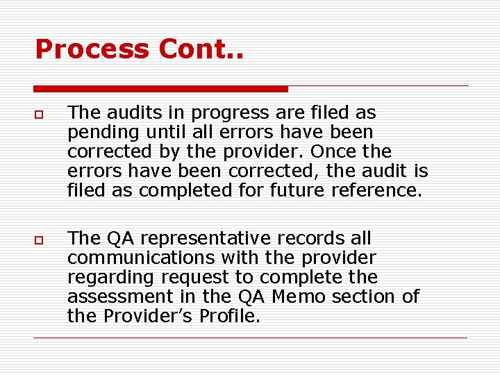 Process Cont. . o o The audits in progress are filed as pending until