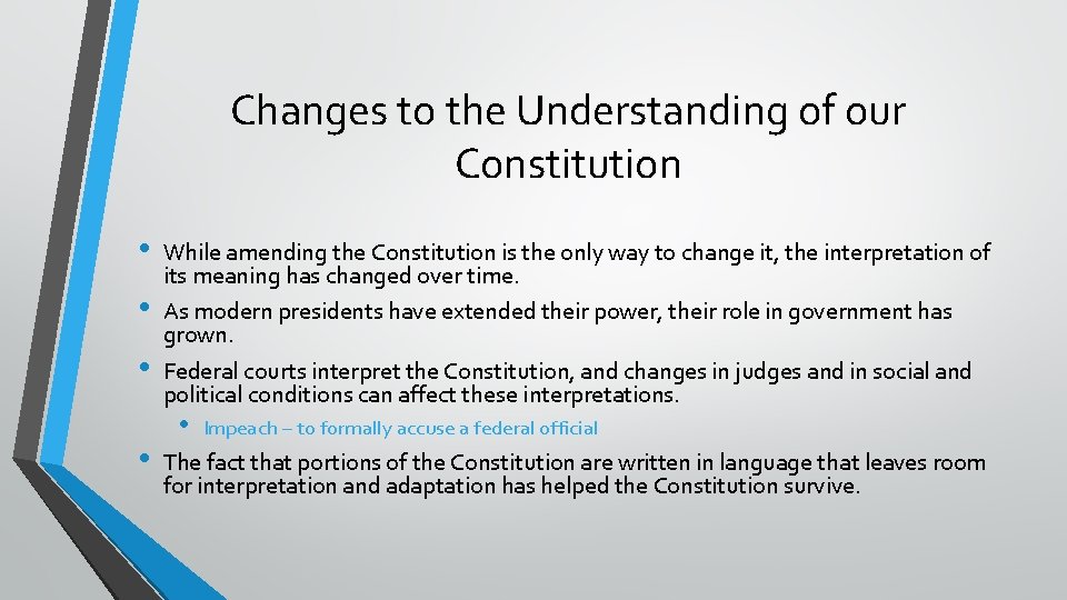 Changes to the Understanding of our Constitution • • While amending the Constitution is