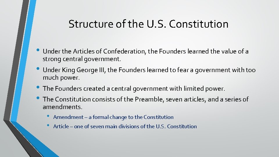 Structure of the U. S. Constitution • Under the Articles of Confederation, the Founders