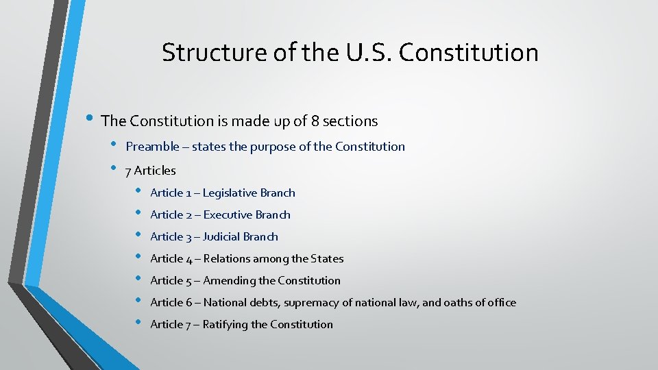 Structure of the U. S. Constitution • The Constitution is made up of 8