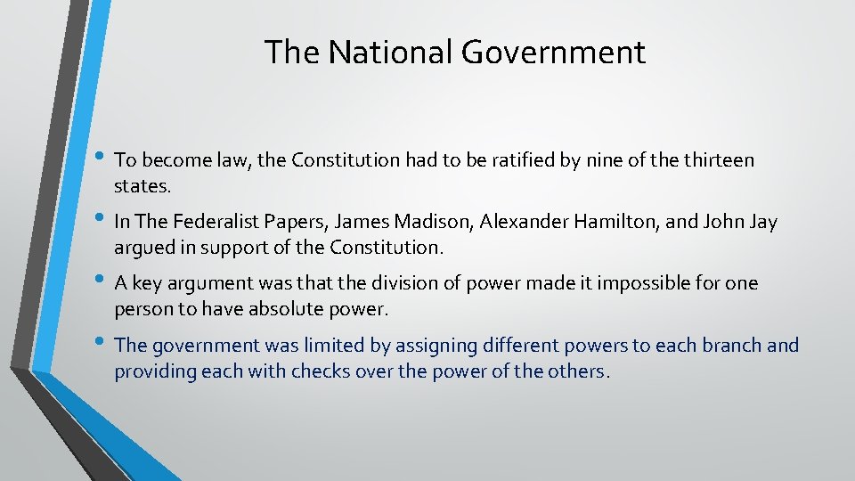 The National Government • To become law, the Constitution had to be ratified by