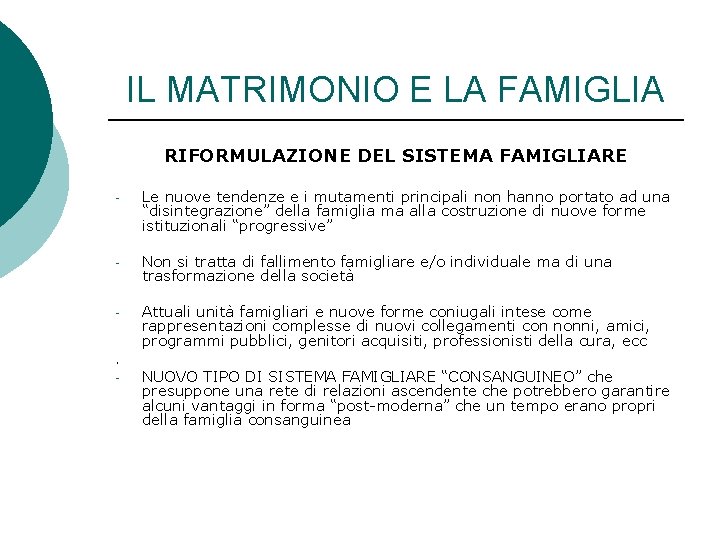 IL MATRIMONIO E LA FAMIGLIA RIFORMULAZIONE DEL SISTEMA FAMIGLIARE - Le nuove tendenze e