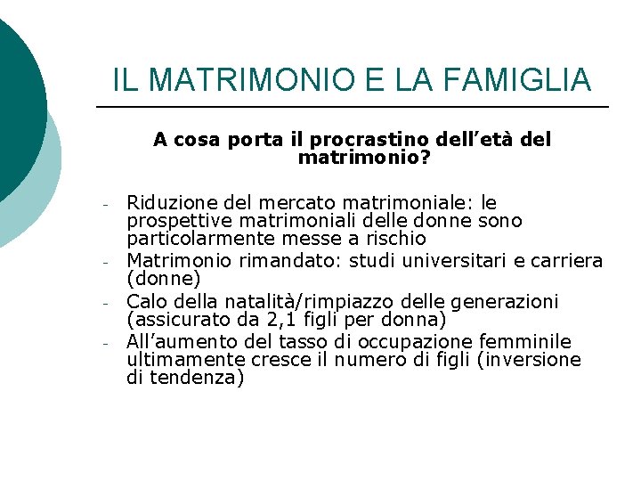 IL MATRIMONIO E LA FAMIGLIA A cosa porta il procrastino dell’età del matrimonio? -