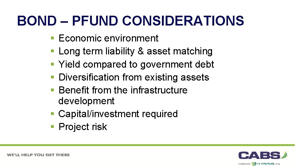 BOND – PFUND CONSIDERATIONS § § § Economic environment Long term liability & asset