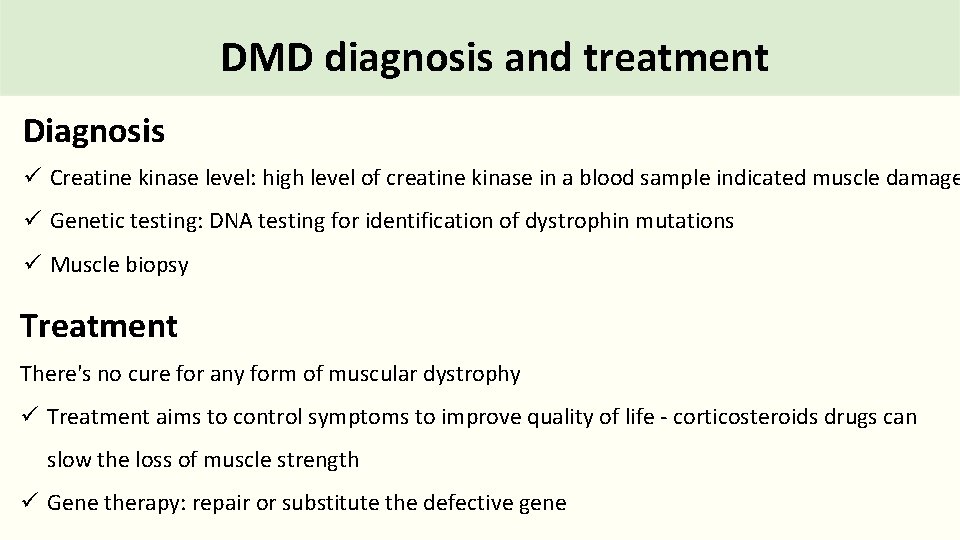 DMD diagnosis and treatment Diagnosis ü Creatine kinase level: high level of creatine kinase