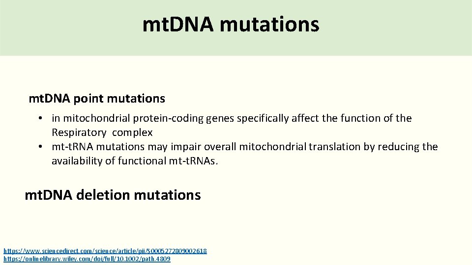 mt. DNA mutations mt. DNA point mutations • in mitochondrial protein-coding genes specifically affect