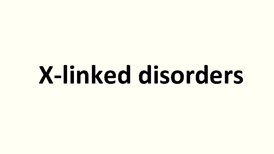 X-linked disorders 