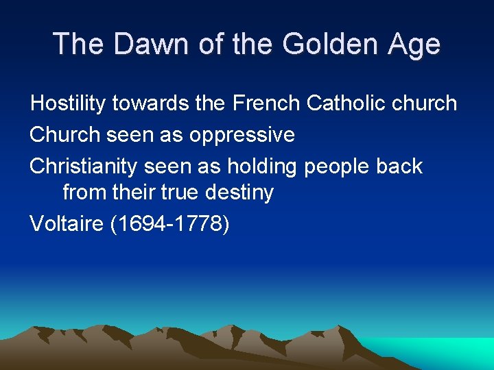 The Dawn of the Golden Age Hostility towards the French Catholic church Church seen