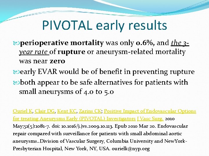 PIVOTAL early results perioperative mortality was only 0. 6%, and the 3 year rate