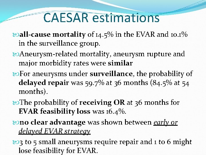 CAESAR estimations all-cause mortality of 14. 5% in the EVAR and 10. 1% in