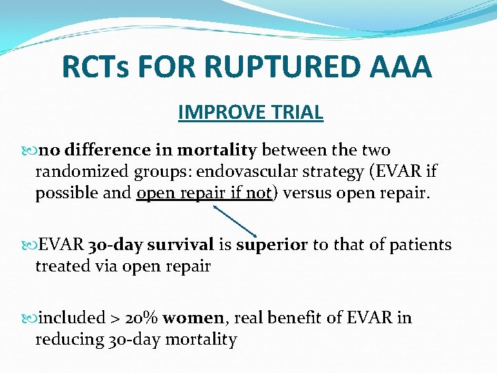 RCTs FOR RUPTURED AAA IMPROVE TRIAL no difference in mortality between the two randomized