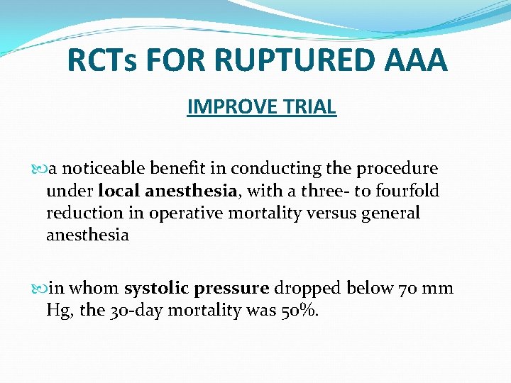 RCTs FOR RUPTURED AAA IMPROVE TRIAL a noticeable benefit in conducting the procedure under