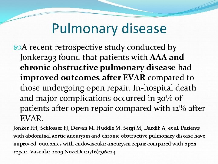 Pulmonary disease A recent retrospective study conducted by Jonker 293 found that patients with