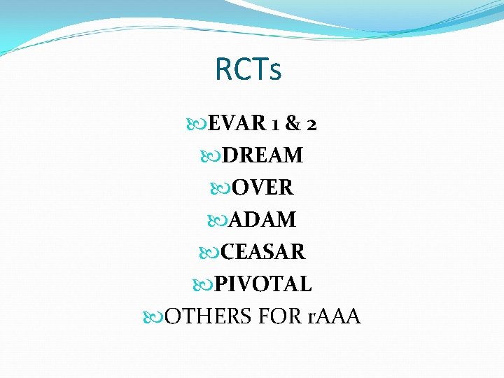 RCTs EVAR 1 & 2 DREAM OVER ADAM CEASAR PIVOTAL OTHERS FOR r. AAA