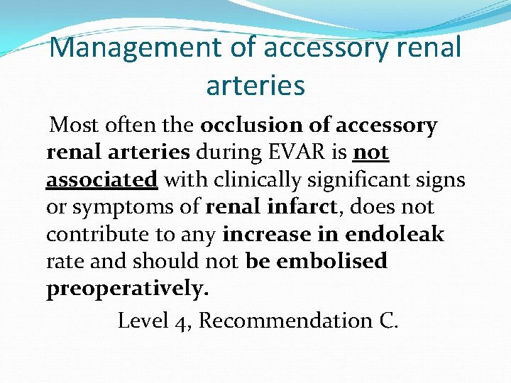 Management of accessory renal arteries Most often the occlusion of accessory renal arteries during