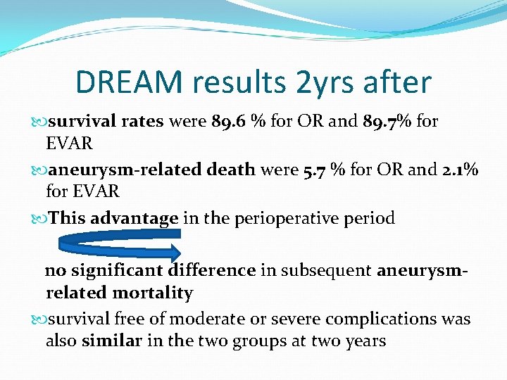 DREAM results 2 yrs after survival rates were 89. 6 % for OR and