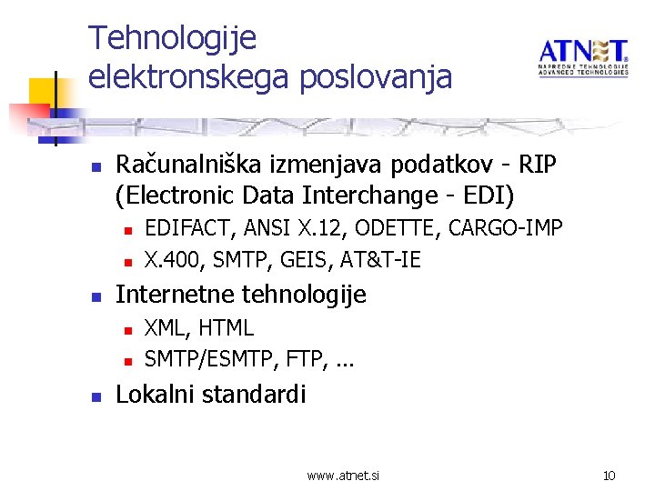 Tehnologije elektronskega poslovanja n Računalniška izmenjava podatkov - RIP (Electronic Data Interchange - EDI)