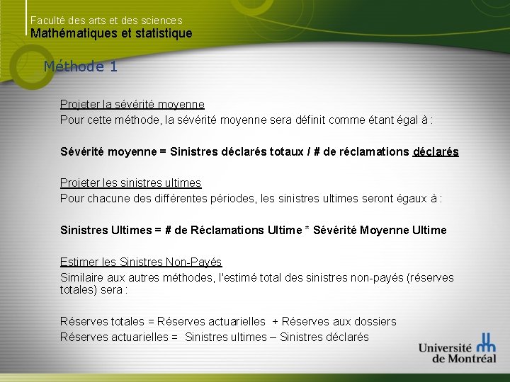 Faculté des arts et des sciences Mathématiques et statistique Méthode 1 Projeter la sévérité