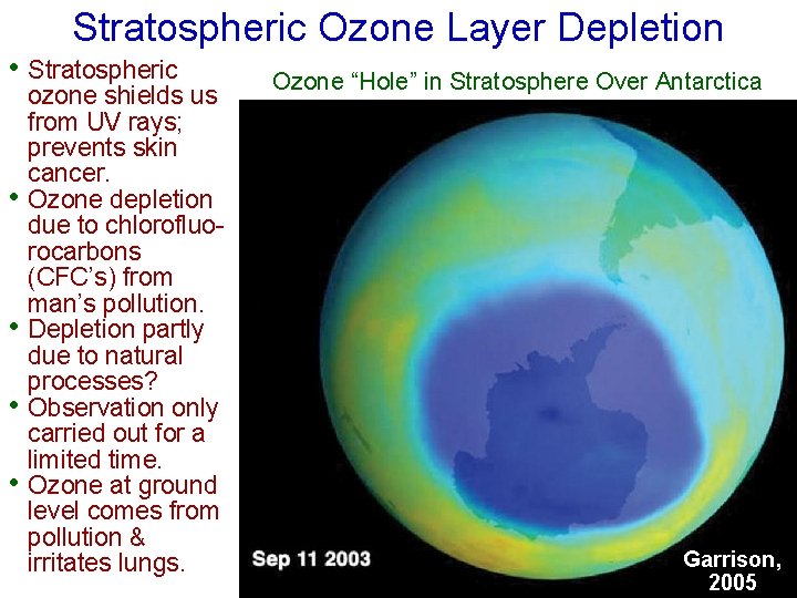 Stratospheric Ozone Layer Depletion • Stratospheric • • ozone shields us from UV rays;