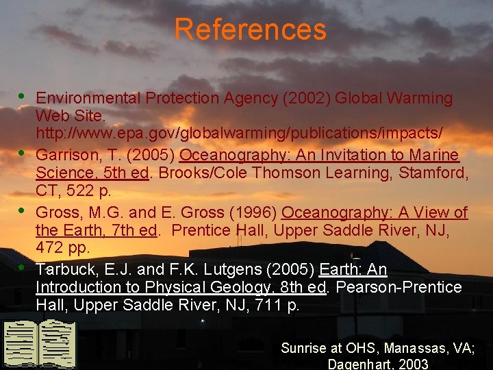References • • Environmental Protection Agency (2002) Global Warming Web Site. http: //www. epa.