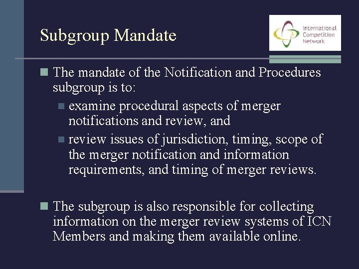 Subgroup Mandate n The mandate of the Notification and Procedures subgroup is to: n