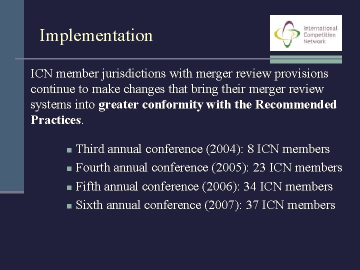 Implementation ICN member jurisdictions with merger review provisions continue to make changes that bring