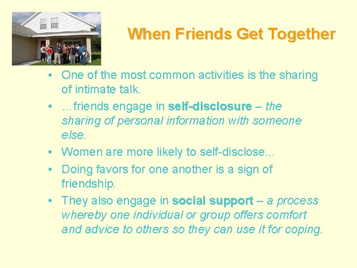 When Friends Get Together • One of the most common activities is the sharing