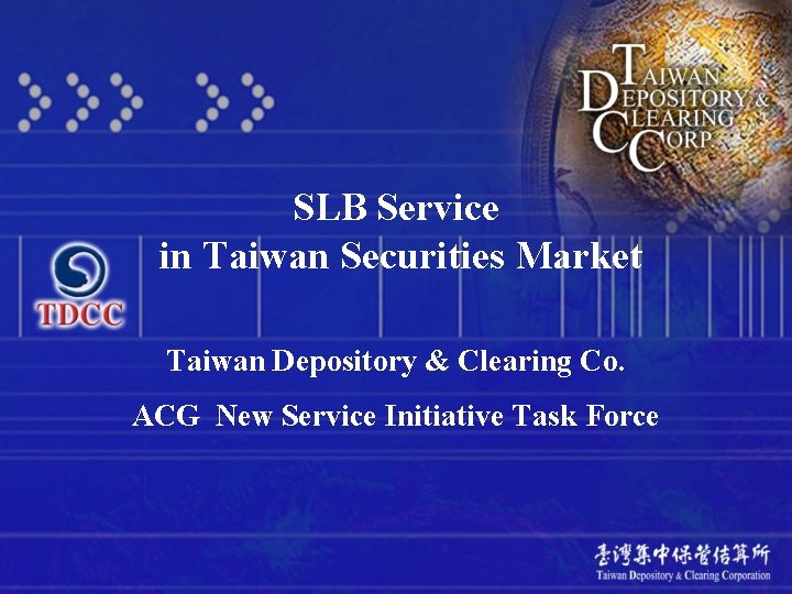 SLB Service in Taiwan Securities Market Taiwan Depository & Clearing Co. ACG New Service