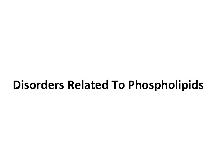 Disorders Related To Phospholipids 