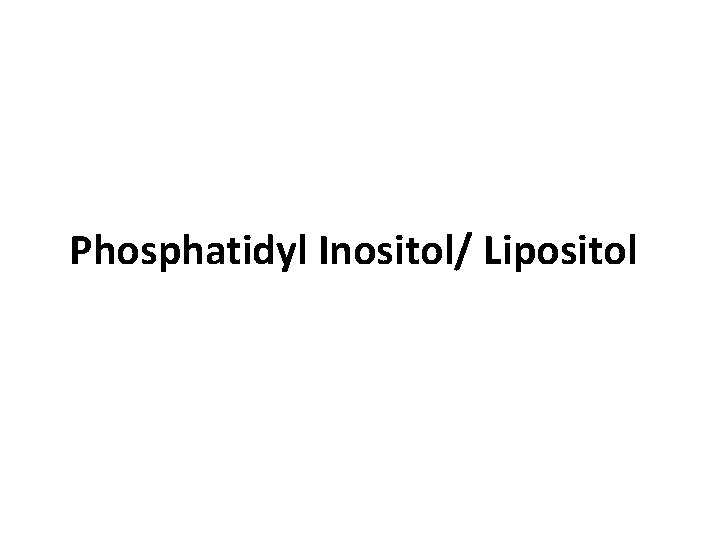 Phosphatidyl Inositol/ Lipositol 