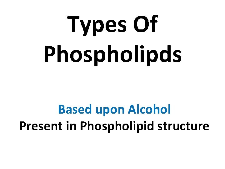 Types Of Phospholipds Based upon Alcohol Present in Phospholipid structure 