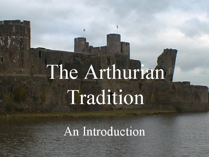 The Arthurian Tradition An Introduction 