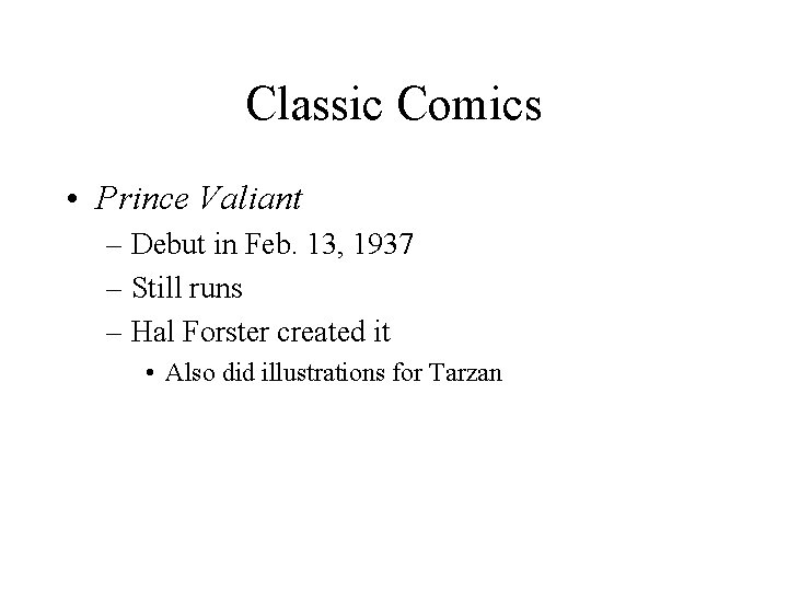 Classic Comics • Prince Valiant – Debut in Feb. 13, 1937 – Still runs