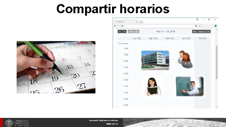 Compartir horarios Universitat Politècnica de València www. upv. es 