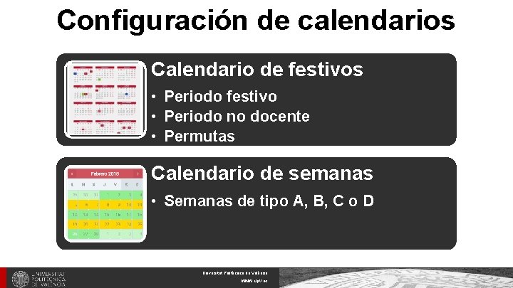 Configuración de calendarios Calendario de festivos • Periodo festivo • Periodo no docente •