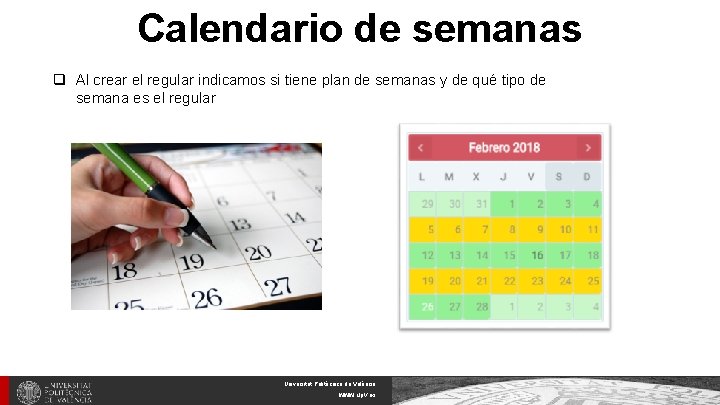 Calendario de semanas q Al crear el regular indicamos si tiene plan de semanas