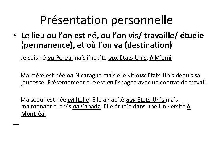 Présentation personnelle • Le lieu ou l’on est né, ou l’on vis/ travaille/ étudie