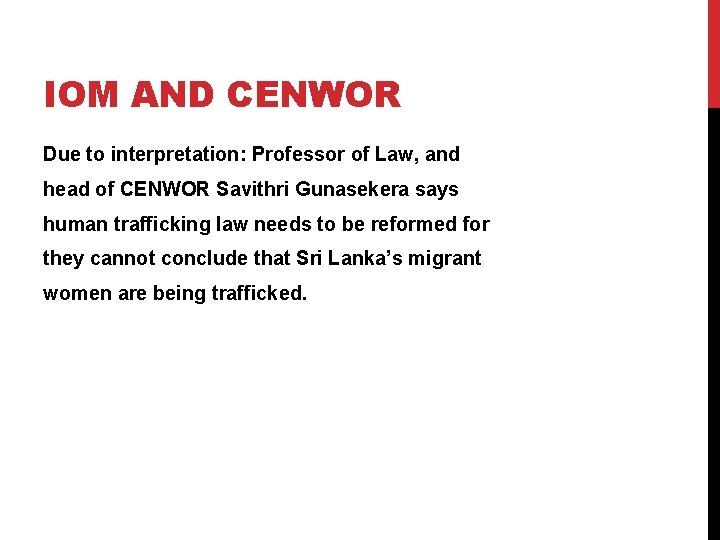 IOM AND CENWOR Due to interpretation: Professor of Law, and head of CENWOR Savithri