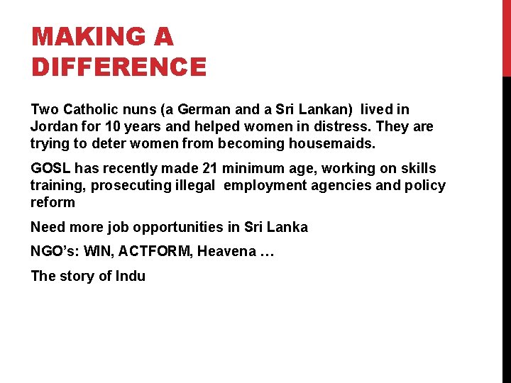 MAKING A DIFFERENCE Two Catholic nuns (a German and a Sri Lankan) lived in